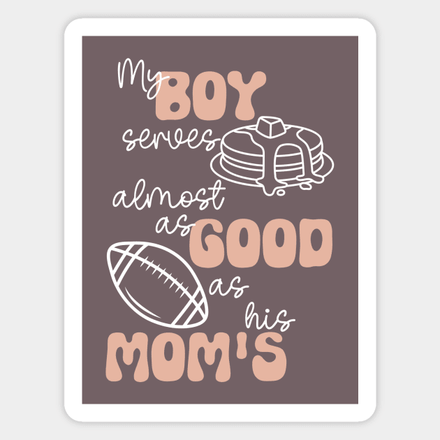 My Boy Serves Pancakes Almost as Good as His Mom's Lineman's Mom Funny Print Magnet by Beth Bryan Designs